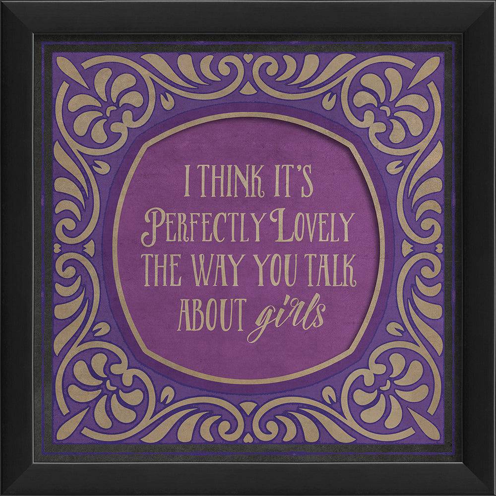 I Think its Perfectly Lovely - Interior Mojo llc